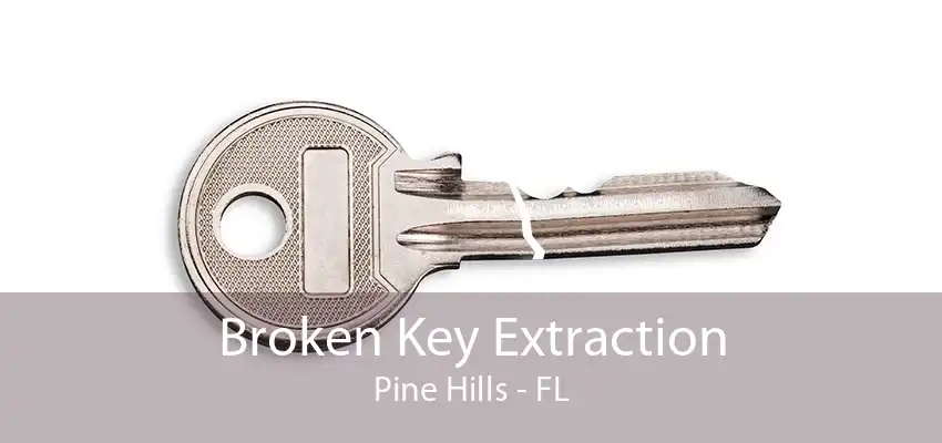 Broken Key Extraction Pine Hills - FL